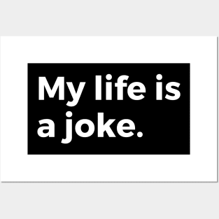 My life is a joke Posters and Art